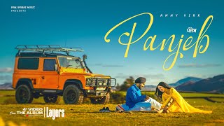 Panjeb Official Video  Layers  Ammy Virk  Tanu Grewal  Jaymeet  Rony  Gill  Punjabi Song [upl. by Rodgers]