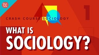 What Is Sociology Crash Course Sociology 1 [upl. by Asyral]