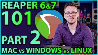 Reaper 101 Part 2 Mac Vs PC Windows and Linux [upl. by Stich]