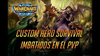 WARCRAFT 3  THE FROZEN THRONE  CUSTOM HERO SURVIVAL  IMBATIDOS  PARTIDA PERSONALIZADA [upl. by Pani]