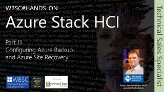 ASHCI TSS Part 11 Configuring Azure Backup and Azure Site Recovery [upl. by Lrub]