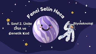 8 Sınıf 2 Ünite DNA ve Genetik Kod  Biyoteknoloji Konu Anlatımı [upl. by Borden809]