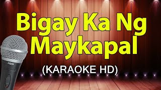 Bigay Ka Ng Maykapal  KARAOKE HD [upl. by Kung]