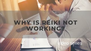 Why is Reiki not working [upl. by Desimone]