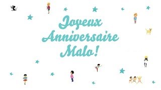 ♫ Joyeux Anniversaire Malo ♫ [upl. by Akirdnuhs]