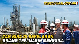 TAMBAH NGERI❗KILANG TANGGUH TPPI SELESAI PROSES PEREMAJAAN KAPASITAS PRODUKSI AUTO MELEJIT⚡😱 [upl. by Couture]