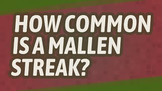 How common is a Mallen streak [upl. by Avi580]