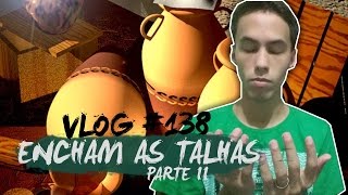 ENCHAM AS TALHAS PARTE II — Vlog 138 [upl. by Ebony]