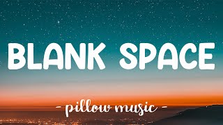 Blank Space  Taylor Swift Lyrics 🎵 [upl. by Eittocs]