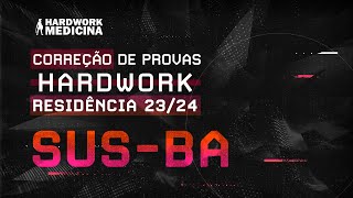 CORREÇÃO DE PROVAS HARDWORK confira a análise completa das questões da SUSBA 2024 [upl. by Anyrak]