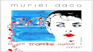 Muriel Dacq  Tropique Remix [upl. by Schroder]