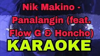 Nik Makino  Panalangin feat Flow G amp Honcho KARAOKE VERSION [upl. by Ibbison358]