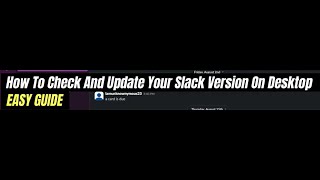 How To Check And Update Your Slack Version On Desktop  Update Slack on Desktop  Easy Guide [upl. by Boyes]