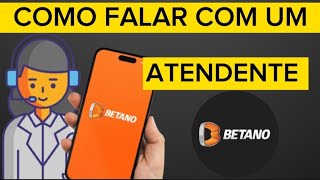 BETANO TUTORIAL COMO FALAR COM UM ATENDENTE [upl. by Abie]