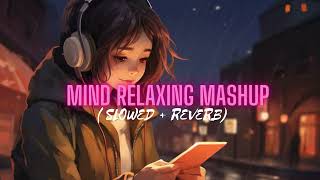 Mind Relaxing Mashup  Hindi Love Songs  CHILLampSING [upl. by Niwde]