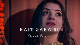 Rait Zara Si Slowed  Reverb  Arijit Singh  Lofi Song slowedandreverb [upl. by Alleon761]