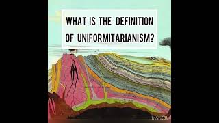 11 What is the definition of uniformitarianism [upl. by Bjork]