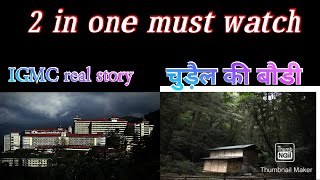 haunted story of shimla IGMC hospital and chudial baudi  must watch [upl. by Janelle]