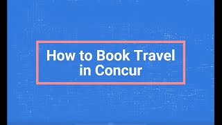 How to Book Travel in Concur [upl. by Constance]