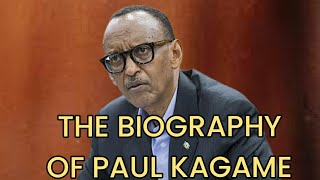 Paul Kagame life History biography education career wife children achievements [upl. by Dominy]