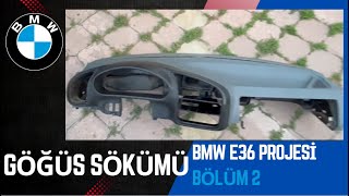 BMW e36 göğüs sökümü  Bmw e36 projesi Bölüm 2 [upl. by Trumaine]