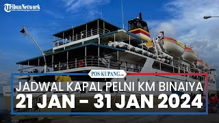 Jadwal Kapal Pelni KM Binaiya 21 Januari hingga 31 Januari 2024 Di Denpasar Tiba Labuan Bajo [upl. by Athenian]