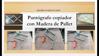 Pantógrafo copiador con Madera de Pallet [upl. by Ezri451]