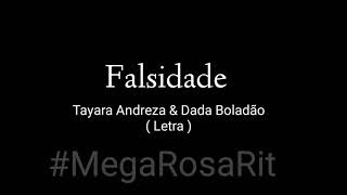 FALSIDADE  LETRA  TAYARA ANDREZA E DADA BOLADÃO [upl. by Karil]