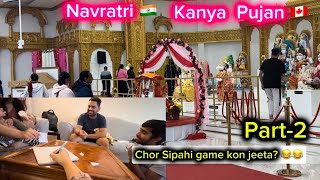 Part2 Navratri Kanya pujan  Mandir Gaye  Chor Sipahi kon jeeta lifeincanada indianvlog [upl. by Kingsly]