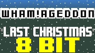 Last Christmas for Whamageddon 8 Bit Tribute to Wham  8 Bit Universe [upl. by Briano]