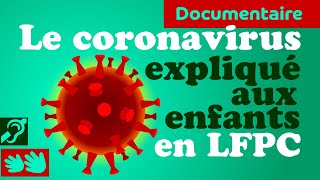 Le CORONAVIRUS expliqué aux enfants accessible en LFPC pour sourds et malentendants [upl. by Diskin]