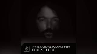 Invites Choice Podcast 350  Edit Select [upl. by Honeywell]