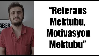 Yüksek Lisans Başvurularında Referans Mektubu  Motivasyon Mektubu YL0006 [upl. by Adnol]