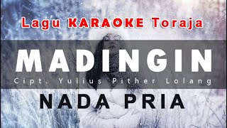 LAGU KARAOKE TORAJA  MADINGIN  NADA PRIA  TANPA VOKAL [upl. by Iliak]