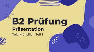 B2 Prüfung Präsentation Telc MündlichTeil 1deutsch deutschlernen german learngermanPräsentation [upl. by Eile]