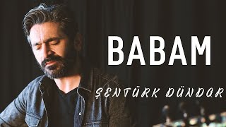 BABAM Saçların Ağarmış Bembeyaz Olmuş  ŞENTÜRK DÜNDAR [upl. by Yrneh]