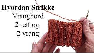 Hvordan strikke vrangbord 2 rett 2 vrang [upl. by Sankey]