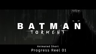 BATMAN  Torment Progress Reel 1  Preproduction [upl. by Maryanne]