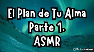 El Plan de Tu Alma  Audiolibro ASMR  Parte 1  Intro [upl. by Sidman692]