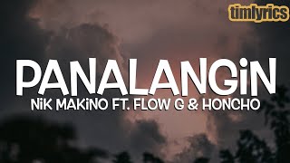 Nik Makino ft Flow G amp Honcho  Panalangin Lyrics  timlyrics [upl. by Akihsat696]