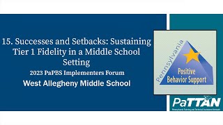 15 Successes and Setbacks Sustaining Tier 1 Fidelity in a Middle School Setting  PBIS 2023 [upl. by Aipotu]