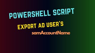 Export All AD users with samAccountName in CSV [upl. by Boyer834]