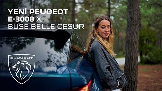 Yeni PEUGEOT E3008 X Buse Belle Cesur [upl. by Leontyne]