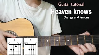 Heaven Knows Guitar tutorial Orange and Lemons Easy Chords with lyrics [upl. by Weixel]