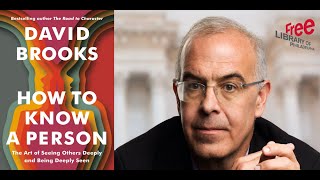 David Brooks  How to Know a Person The Art of Seeing Others Deeply and Being Deeply Seen [upl. by Megdal]