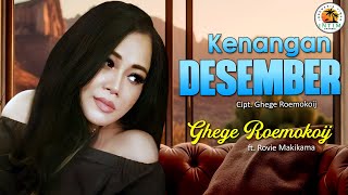 KENANGAN DESEMBER  Ghege Roemokoij ft Rovie Makikama [upl. by Letty]