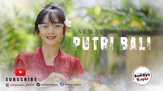 PUTRI BALI  SEMAYA KOPLO OFFICIAL MUSIC VIDEO [upl. by Trust]