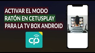 Cómo Activar el Modo Ratón en la App Cetus Play para la TV Box Android Fácilmente [upl. by Belinda]