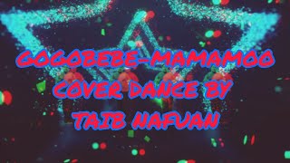 GOGOBEBEMAMAMOOORIGINAL VERSION COVER DANCE BY TAIB NAFUAN SARAWAK MALAYSIAfypシ゚viral GGBB [upl. by Lander962]