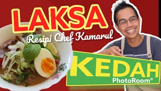 LAKSA KEDAH  RESIPI CHEF KAMARUL  SENANG JE [upl. by Anneirda230]